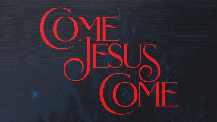 Come Jesus Come: HD slide