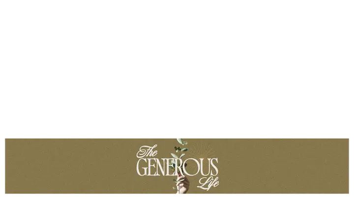 The Generous Life: lower third