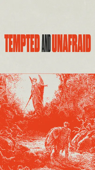 Tempted and Unafraid: story