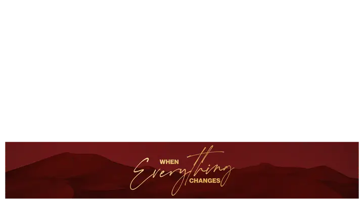 When Everything Changes: lower third