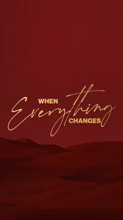When Everything Changes: story