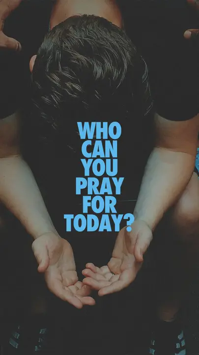 Who Can You Pray For Today: story