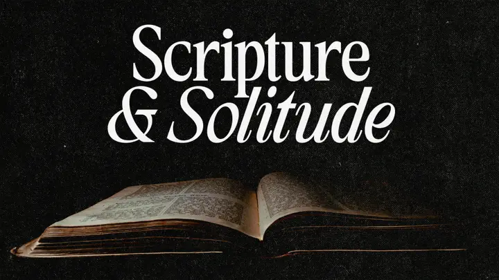 Scripture and Solitude: 4K slide
