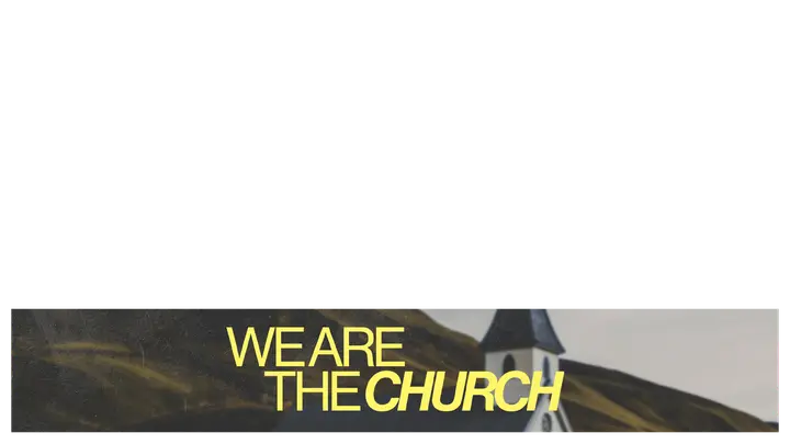 We are the Church: lower third