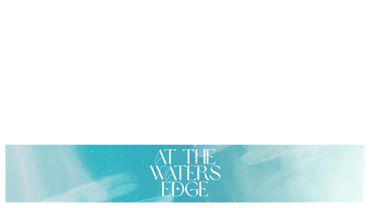 At the Waters Edge: lower third