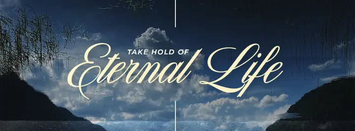 Take Hold Of Eternal Life: facebook cover