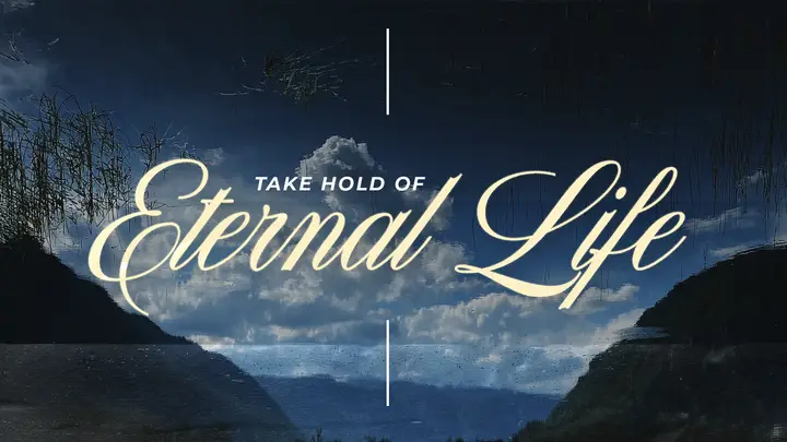 Take Hold Of Eternal Life: HD slide