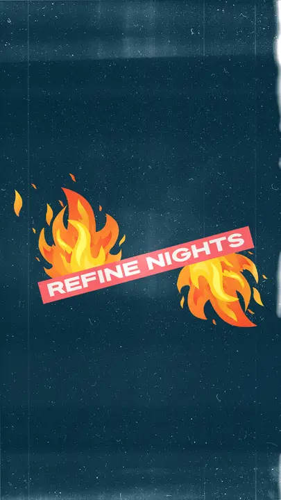 Refine Nights: story