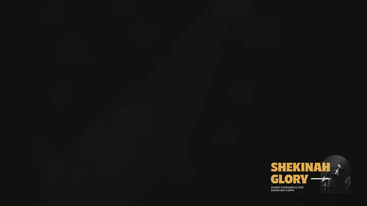 Shekinah Glory: notes slide