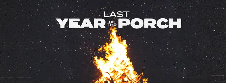 Last Year Of The Porch: facebook cover