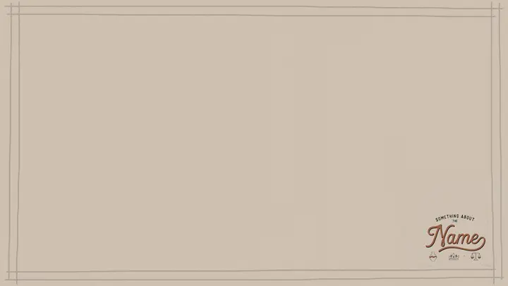 Something About The Name: notes slide