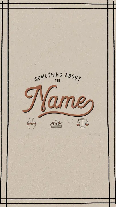 Something About The Name: story
