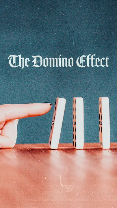 The Domino Effect: story