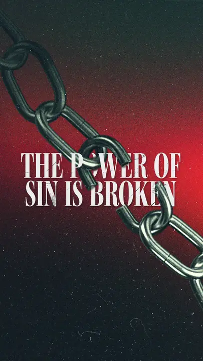 The Power Of Sin Is Broken: story