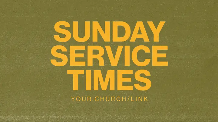 Sunday Service Times: HD slide