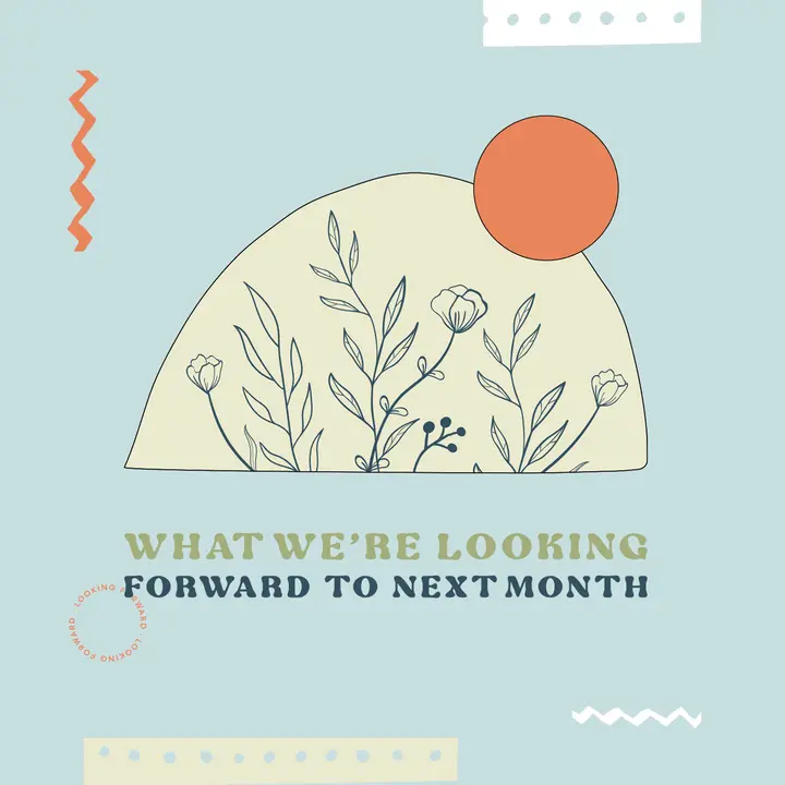 What We’re Looking Forward To Next Month: social post