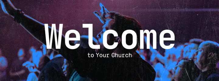 Welcome To Your Church: facebook cover