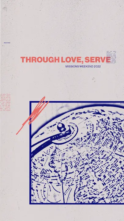 Through Love, Serve: story