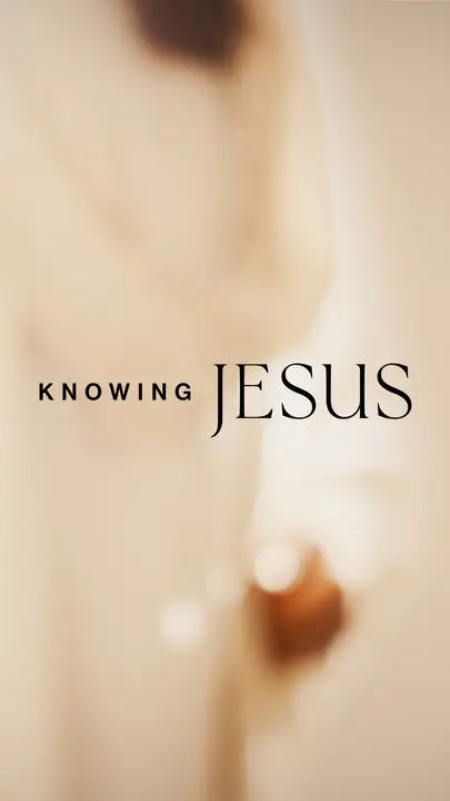 Knowing Jesus: story