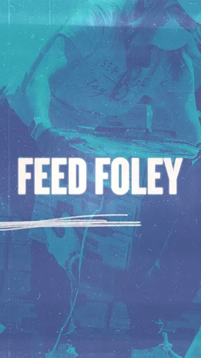 Feed Foley: story