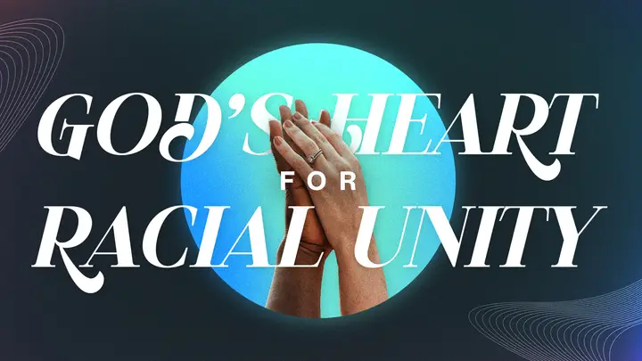 God’s Heart For Racial Unity: HD slide