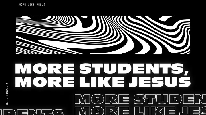 More Students, More Like Jesus: HD slide