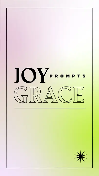 Joy Prompts Grace: story