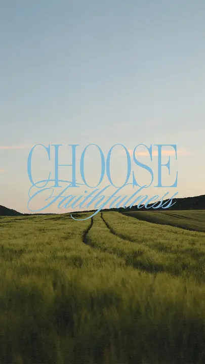 Choose Faithfulness: story