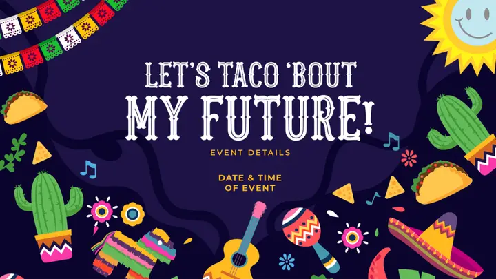 Let’s Taco Bout My Future: 4K slide