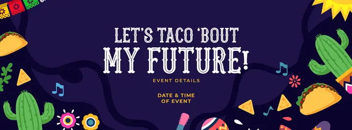 Let’s Taco Bout My Future: facebook cover