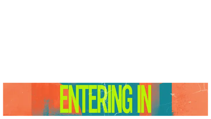 Entering In: lower third