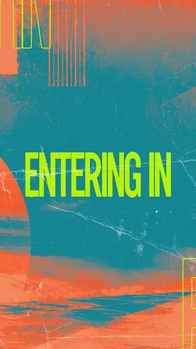 Entering In: story