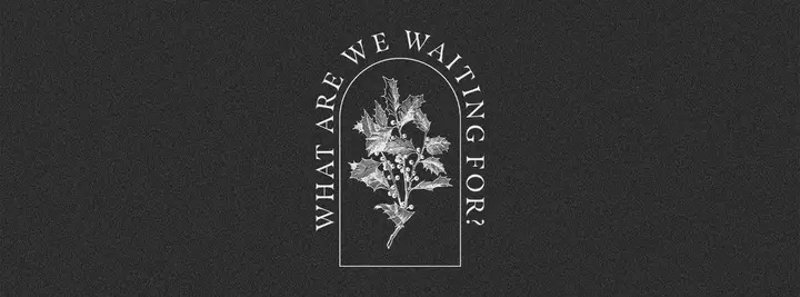 What Are We Waiting For: facebook cover