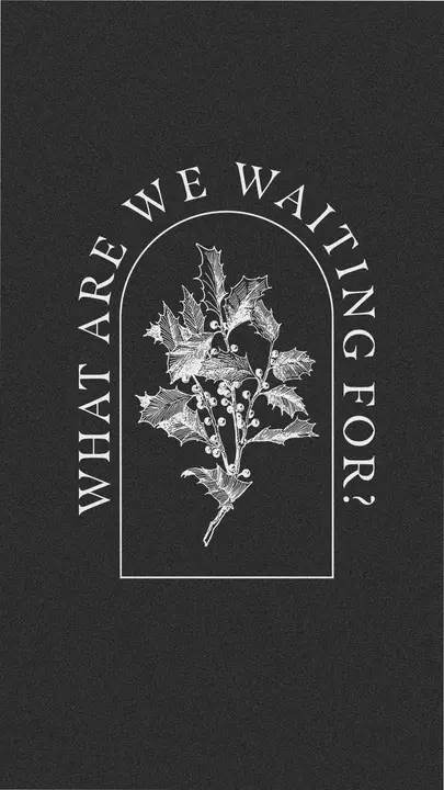 What Are We Waiting For: story