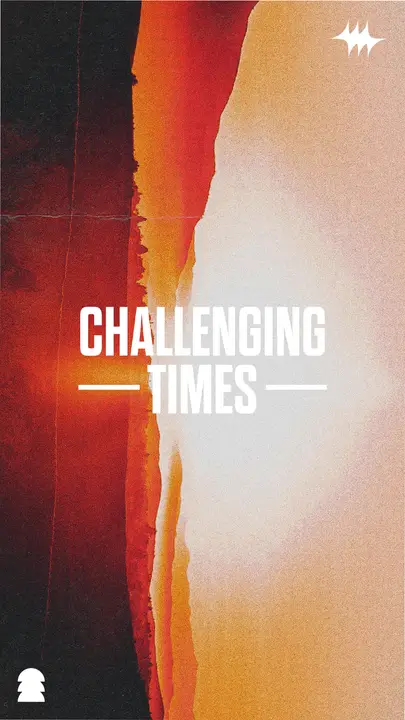 Challenging Times: story