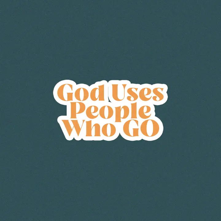 God Uses People Who Go: social post