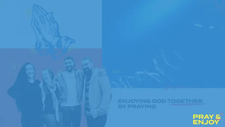 Pray & Enjoy: notes slide