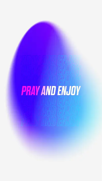 Pray & Enjoy: story
