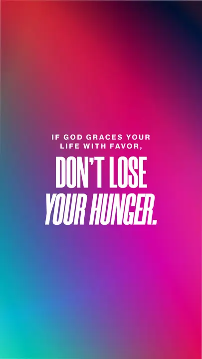 Don’t Lose Your Hunger: story