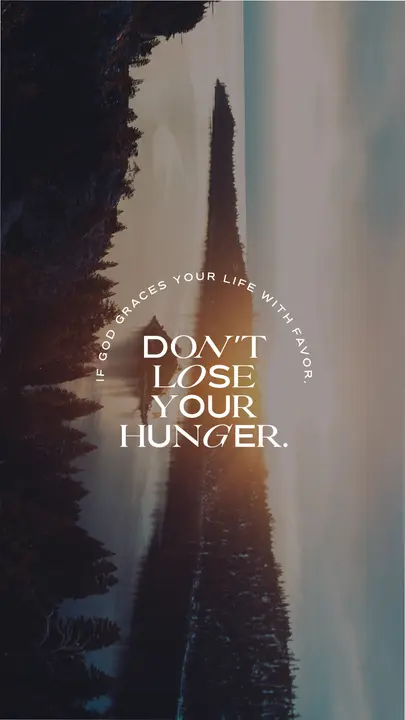 Don’t Lose Your Hunger: story