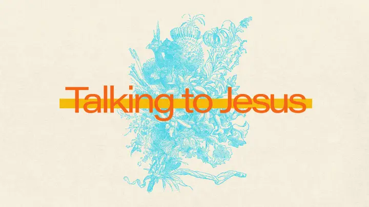 Talking to Jesus: 4K slide