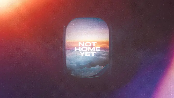 Not Home Yet: HD slide