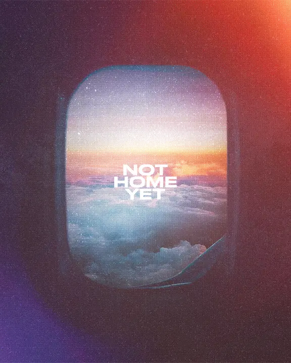 Not Home Yet: social post