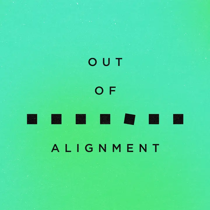 Out of Alignment: social post