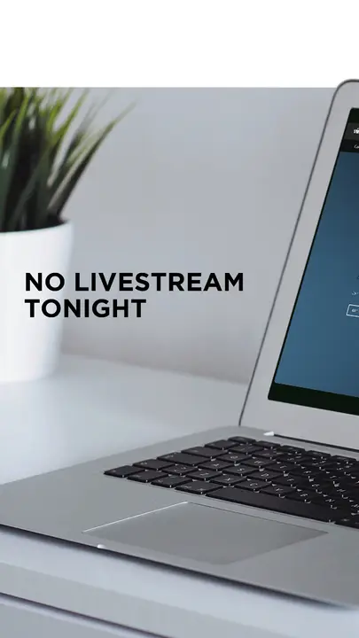 No Livestream Tonight: story