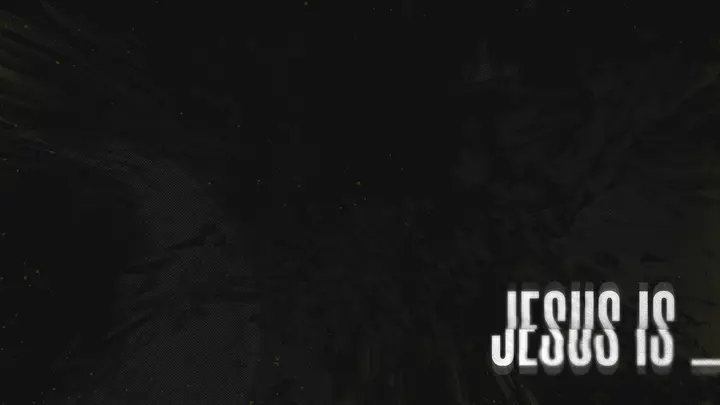 Jesus Is: notes slide