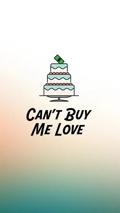 Can’t Buy Me Love: story