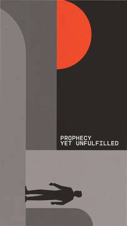 Prophecy Yet Unfulfilled: story