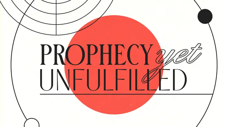 Prophecy Yet Unfulfilled: HD slide