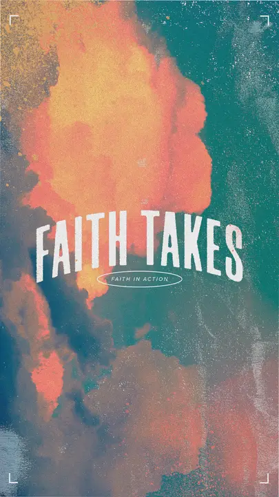Faith Takes: story